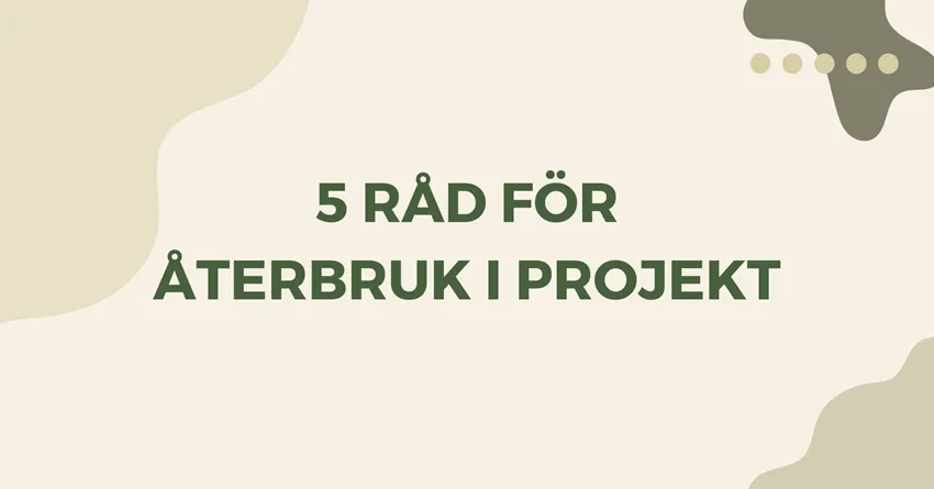 Webbinarium 5 snabba om återbruk i projekt